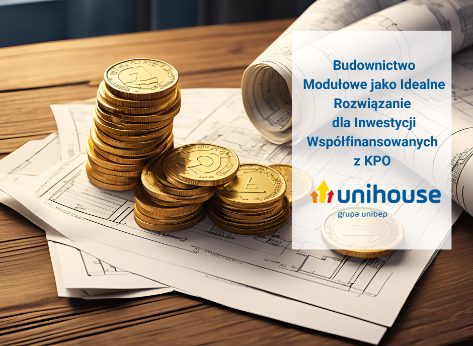 Budownictwo Modułowe jako Idealne Rozwiązanie dla Inwestycji Współfinansowanych z KPO 