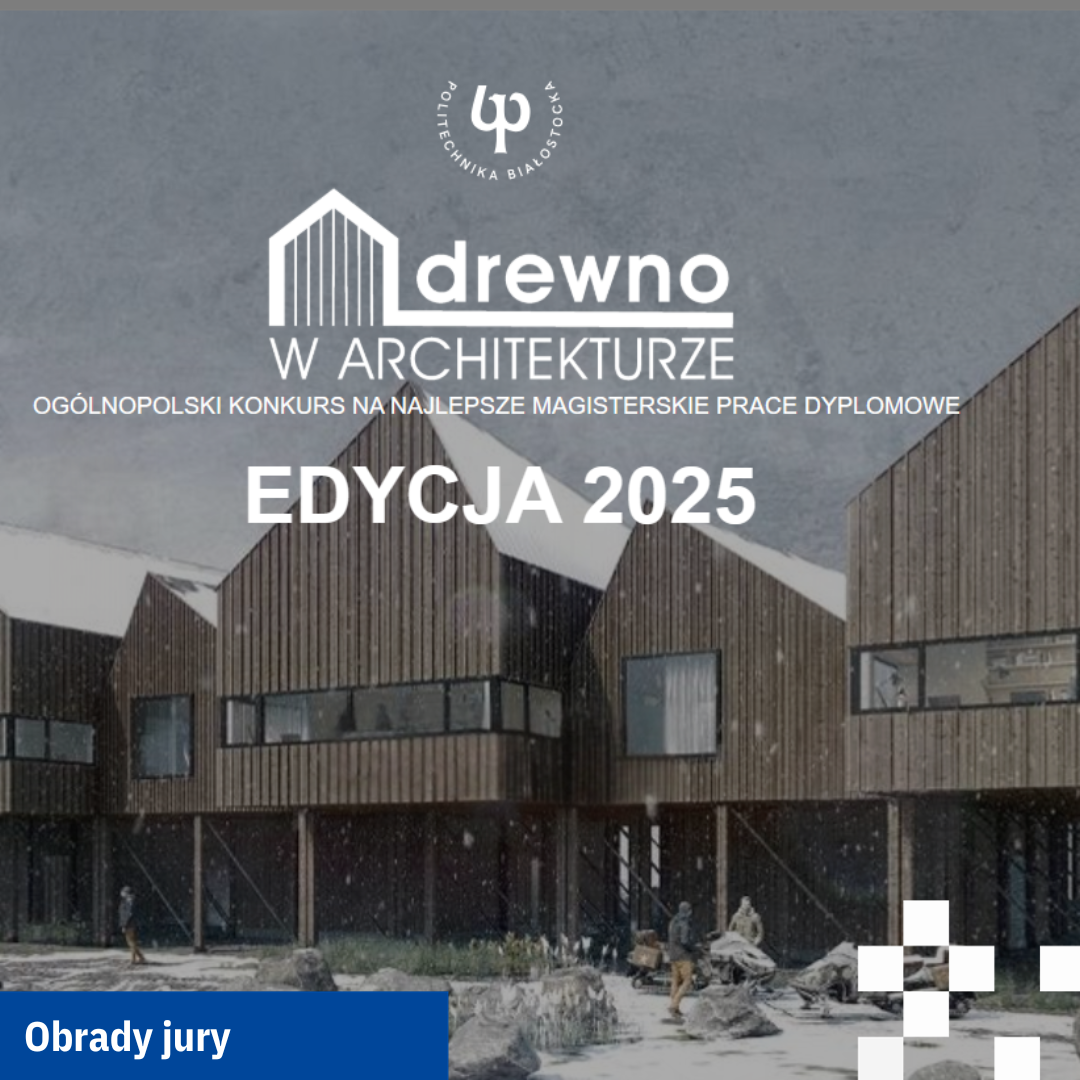 Konkurs drewno w architekturze 2025 obrady jury